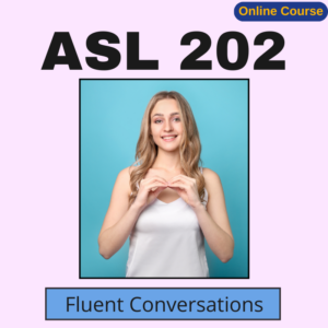 #13 – Fall 2026 – ASL 202 (Online)